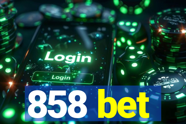 858 bet